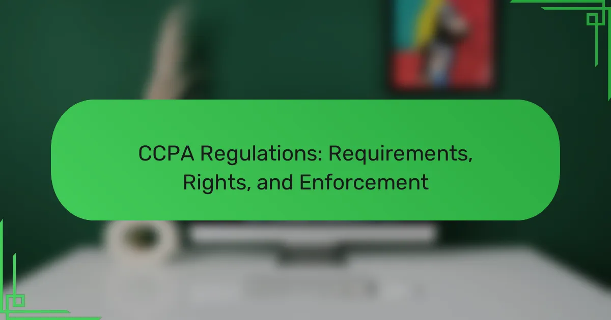 CCPA taisyklės: reikalavimai, teisės ir vykdymas